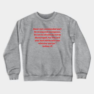 Bible Verse Joshua 1:9 Crewneck Sweatshirt